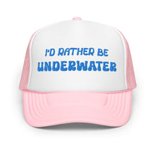 "I'd Rather Be Underwater" Foam trucker hat by designer/conservationist/shark biologist @FaithWFins #SharkGRL