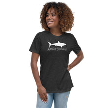 Just keep Swimming Women's Relaxed T-Shirt